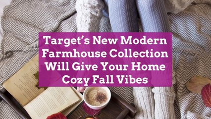 Target's New Modern Farmhouse Collection will Give Your Home Cozy Fall Vibes