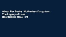 About For Books  Motherless Daughters: The Legacy of Loss  Best Sellers Rank : #4