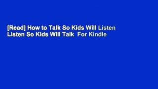 [Read] How to Talk So Kids Will Listen  Listen So Kids Will Talk  For Kindle