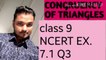 CONGRUENCY OF TRIANGLES CBSE NCERT CLASS 9 Q3