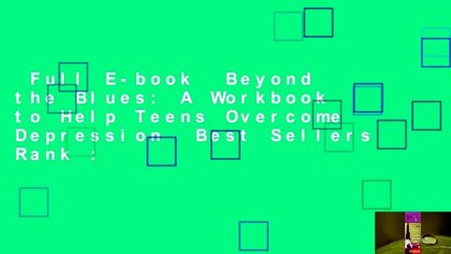 Full E-book Beyond the Blues: A Workbook to Help Teens Overcome Depression Best Sellers Rank :