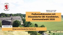 Podiumsdiskussion mit Düsseldorfer OB-Kandidaten, Kommunalwahl 2020, organisiert vom Bürgerverein Bergisches Viertel e.V. - 1. Teil