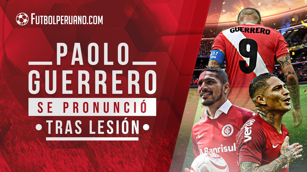 Paolo Guerrero: Emotivo mensaje tras lesión en Brasil