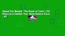 About For Books  The Book of Calm: 250 Ways to a Calmer You  Best Sellers Rank : #4