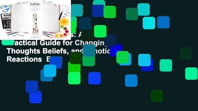 [Read] MindWorks: A Practical Guide for Changing Thoughts Beliefs, and Emotional Reactions Best