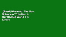 [Read] Hivemind: The New Science of Tribalism in Our Divided World  For Kindle