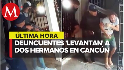 Graban secuestro de dos hermanos en Cancún