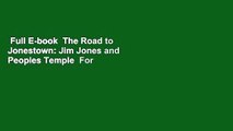Full E-book  The Road to Jonestown: Jim Jones and Peoples Temple  For Free