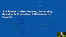 Full E-book  Coffee: Growing, Processing, Sustainable Production: A Guidebook for Growers,