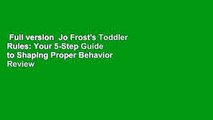 Full version  Jo Frost's Toddler Rules: Your 5-Step Guide to Shaping Proper Behavior  Review