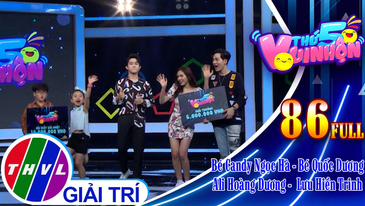 Thứ 5 vui nhộn - Tập 86: Bé Candy Ngọc Hà - Bé Quốc Dương, ca sĩ Ali Hoàng Dương -  Ca sĩ Lưu Hiền Trinh