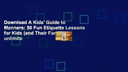 Download A Kids' Guide to Manners: 50 Fun Etiquette Lessons for Kids (and Their Families) unlimite