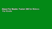 About For Books  Fusion 360 for Makers  For Kindle