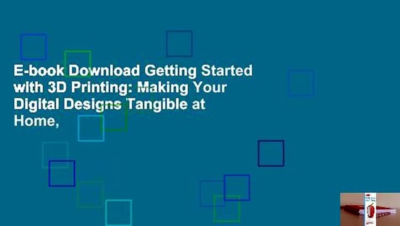 E-book Download Getting Started with 3D Printing: Making Your Digital Designs Tangible at Home,