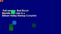 Full version  Bad Blood: Secrets and Lies in a Silicon Valley Startup Complete