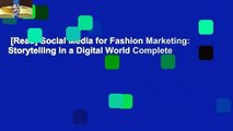 [Read] Social Media for Fashion Marketing: Storytelling in a Digital World Complete