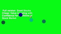 Full version  Good Stocks Cheap: Value Investing with Confidence for a Lifetime of Stock Market