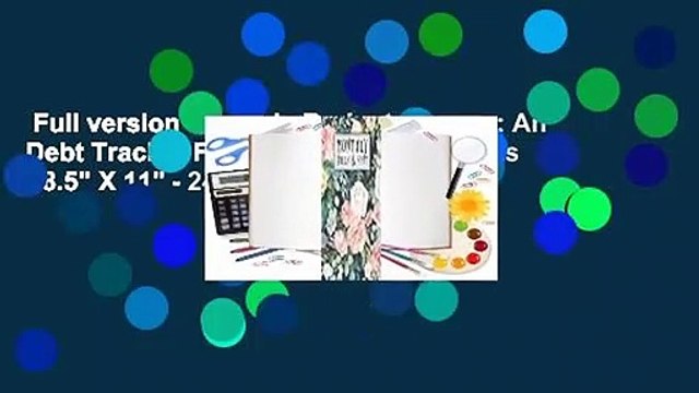 Full version Monthly Budget Planner: An Debt Tracker For paying Off Your Debts - 8.5 X 11 - 24