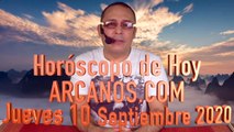 HOROSCOPO DE HOY de ARCANOS.COM - Jueves 10 de Septiembre de 2020