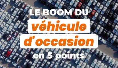 Le boom du véhicule d'occasion en 5 points