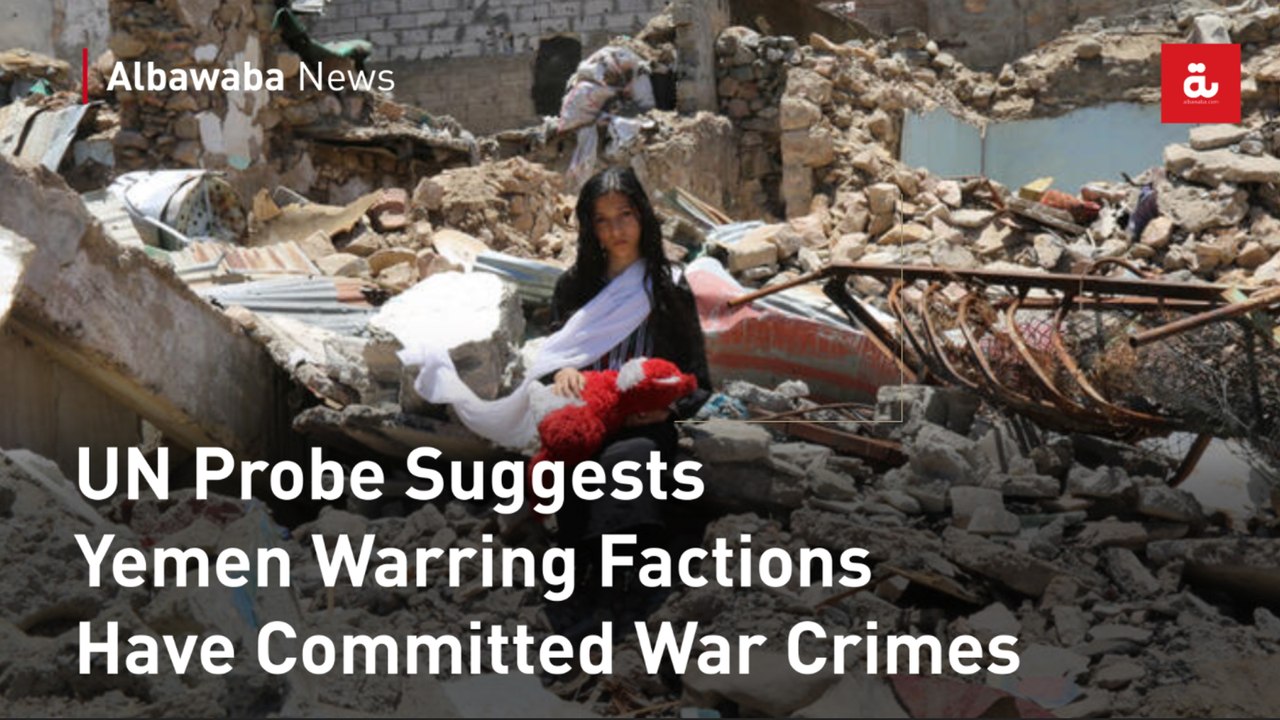 UN Probe Suggests Yemen Warring Factions Have Committed War Crimes