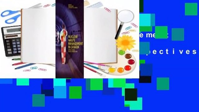 Nuclear Waste Management in Canada: Critical Issues, Critical Perspectives Complete