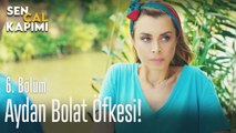 Aydan Bolat'ın öfkesi - Sen Çal Kapımı 6. Bölüm