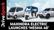 Mahindra Electric Launches ‘MESMA 48’ | New Platform For Light EVs