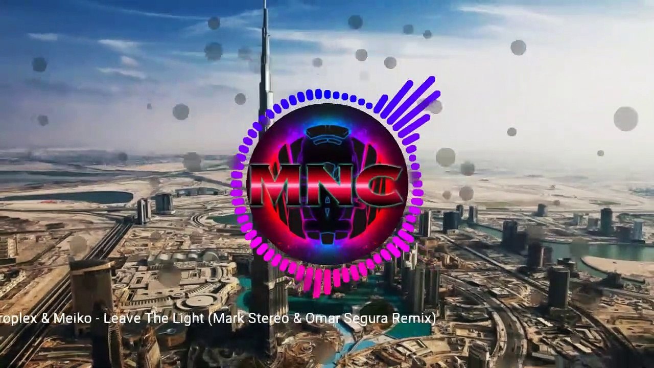 Droplex & Meiko - Leave The Light (Mark Stereo & Omar Segura Remix)