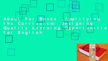 About For Books  Amplifying the Curriculum: Designing Quality Learning Opportunities for English