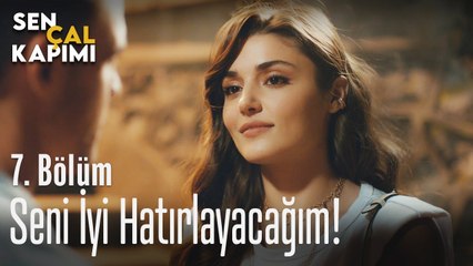 Seni iyi hatırlayacağım - Sen Çal Kapımı 7. Bölüm