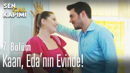 Kaan, Eda'nın evinde - Sen Çal Kapımı 7. Bölüm