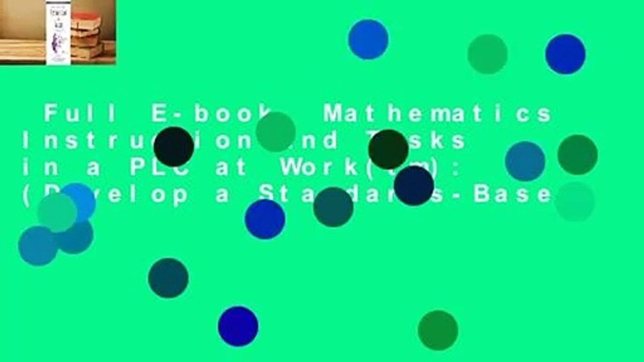 Full E-book  Mathematics Instruction and Tasks in a PLC at Work(tm): (Develop a Standards-Based