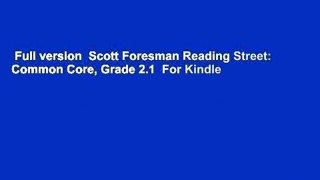 Full version  Scott Foresman Reading Street: Common Core, Grade 2.1  For Kindle