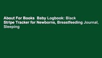 About For Books  Baby Logbook: Black Stripe Tracker for Newborns, Breastfeeding Journal, Sleeping