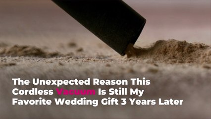 The Unexpected Reason This Cordless Vacuum Is Still My Favorite Wedding Gift 3 Years Later
