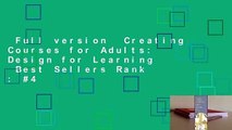 Full version  Creating Courses for Adults: Design for Learning  Best Sellers Rank : #4