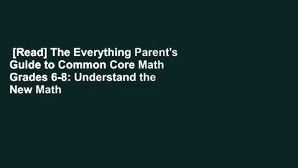 [Read] The Everything Parent's Guide to Common Core Math Grades 6-8: Understand the New Math