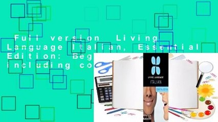 Full version  Living Language Italian, Essential Edition: Beginner course, including coursebook,
