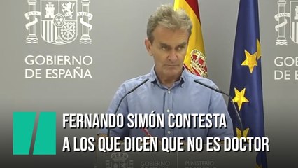 Fernando  Simón responde a los que dicen que no es doctor
