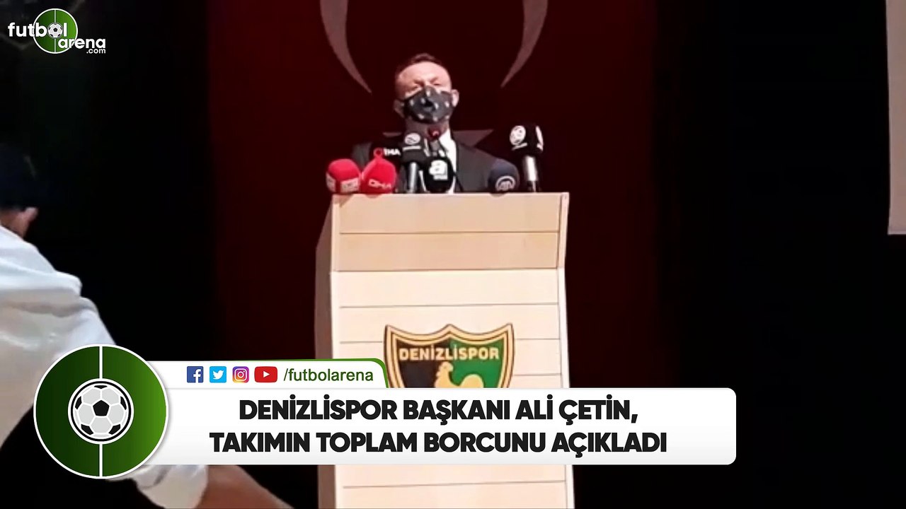Denizlispor Başkanı Ali Çetin, takımın toplam borcunu açıkladı
