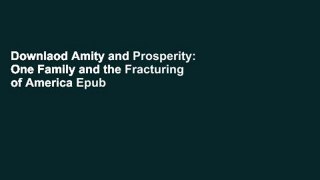 Downlaod Amity and Prosperity: One Family and the Fracturing of America Epub