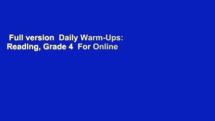 Full version  Daily Warm-Ups: Reading, Grade 4  For Online