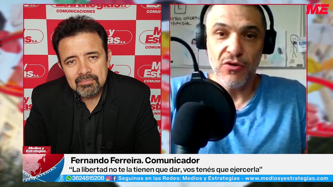 MYE FERNANDO FERREIRA - “La libertad no te la tienen que dar, vos tenés que ejercerla”