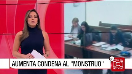 Elevan a 18 años de prisión la condena contra el monstruo de Monserrate