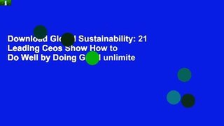 Download Global Sustainability: 21 Leading Ceos Show How to Do Well by Doing Good unlimite