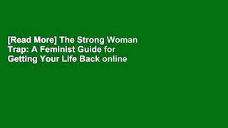 [Read More] The Strong Woman Trap: A Feminist Guide for Getting Your Life Back online