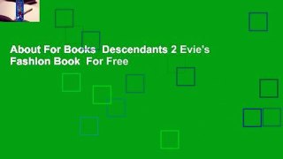 About For Books  Descendants 2 Evie's Fashion Book  For Free