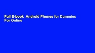 Full E-book  Android Phones for Dummies  For Online
