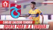 Trabzonspor ya puso en la mesa de Tigres oferta por Carlos Salcedo